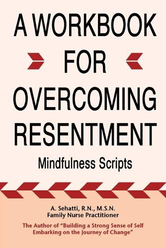 Cover image for A Workbook for Overcoming Resentment: Mindfulness Scripts