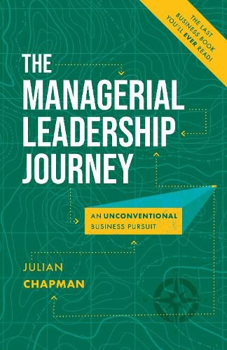 Cover image for The Managerial Leadership Journey: An Unconventional Business Pursuit