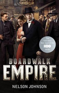 Cover image for Boardwalk Empire: The Birth, High Times and the Corruption of Atlantic City