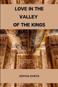 Cover image for Love in the Valley of the Kings