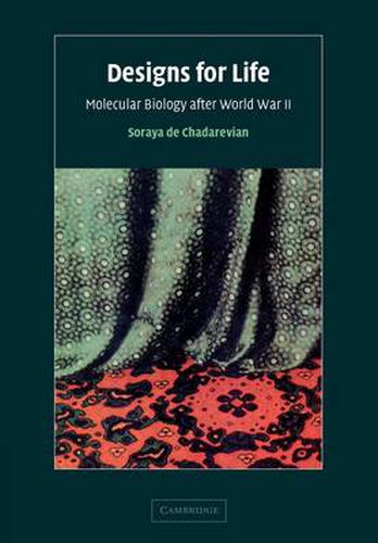 Cover image for Designs for Life: Molecular Biology after World War II