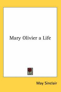 Cover image for Mary Olivier a Life