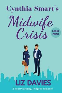 Cover image for Cynthia Smart's Midwife Crisis