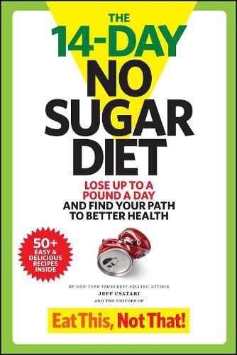 Cover image for The 14-Day No Sugar Diet: Lose Up to a Pound a Day and Find Your Path to Better Health