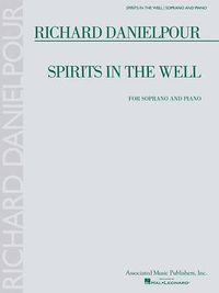 Cover image for Richard Danielpour - Spirits in the Well: Soprano and Piano