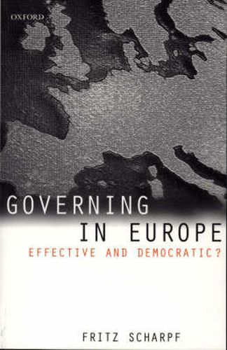 Cover image for Governing in Europe: Effective and Democratic?