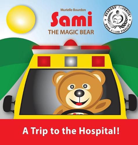 Sami the Magic Bear: A Trip to the Hospital!: (Full-Color Edition)