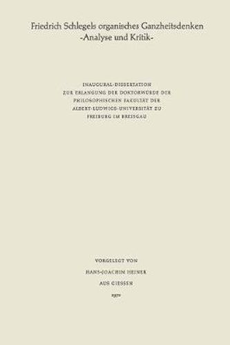 Friedrich Schlegels Organisches Ganzheitsdenken: Analyse Und Kritik