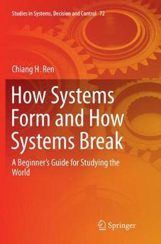 Cover image for How Systems Form and How Systems Break: A Beginner's Guide for Studying the World