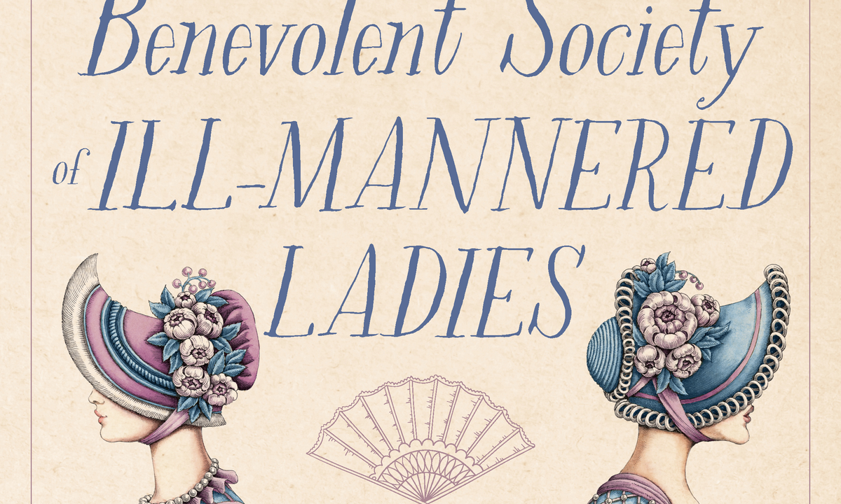 Book Review: The Benevolent Society of Ill-Mannered Ladies by Alison  Goodman — Cloud Lake Literary