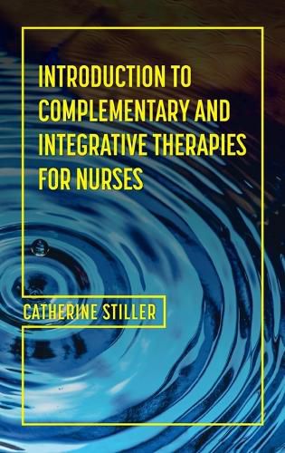 Cover image for Introduction to Complementary and Integrative Therapies for Nurses