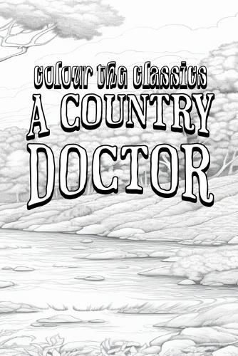 Cover image for EXCLUSIVE COLORING BOOK Edition of Sarah Orne Jewett's A Country Doctor