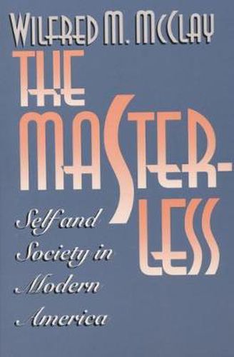 Cover image for The Masterless: Self & Society in Modern America