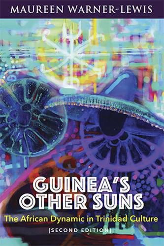 Cover image for Guinea's Other Suns: The African Dynamic in trinidad Culture