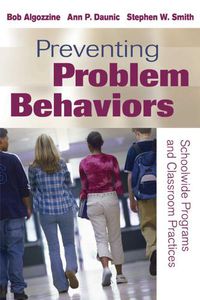 Cover image for Preventing Problem Behaviors: Schoolwide Programs and Classroom Practices