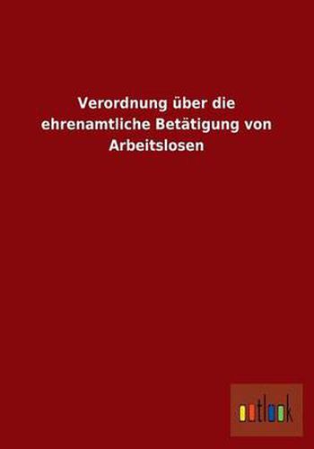 Cover image for Verordnung Uber Die Ehrenamtliche Betatigung Von Arbeitslosen