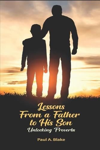 Cover image for Lessons From a Father to His Son: Unlocking Proverbs