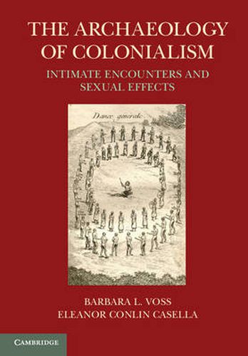 Cover image for The Archaeology of Colonialism: Intimate Encounters and Sexual Effects