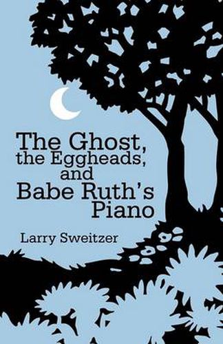Cover image for The Ghost, the Eggheads, and Babe Ruth's Piano: A Novel
