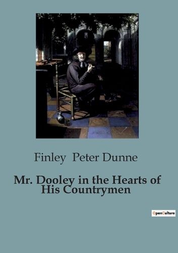 Cover image for Mr. Dooley in the Hearts of His Countrymen