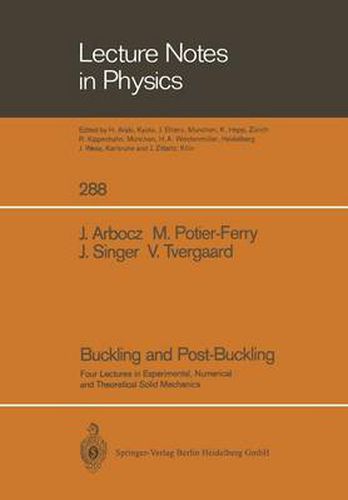 Buckling and Post-Buckling: Four Lectures in Experimental, Numerical and Theoretical Solid Mechanics Based on Talks Given at the CISM-Meeting Held in Udine, Italy, September 29-October 3, 1985