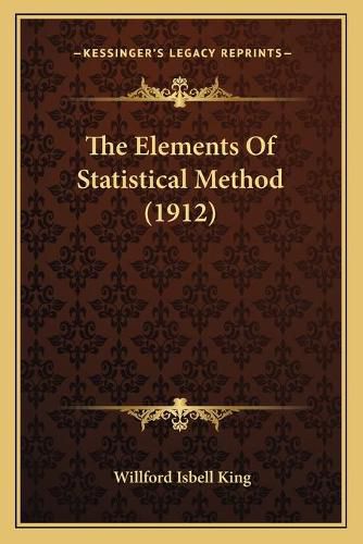 The Elements of Statistical Method (1912)