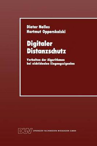 Cover image for Digitaler Distanzschutz: Verhalten Der Algorithmen Bei Nichtidealen Eingangssignalen