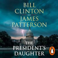 Cover image for The President's Daughter: the #1 Sunday Times bestseller