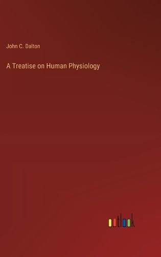 Cover image for A Treatise on Human Physiology