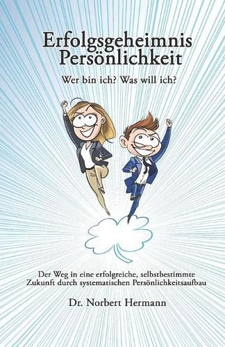 Cover image for Erfolgsgeheimnis Persoenlichkeit: Wer bin ich? Was will ich?