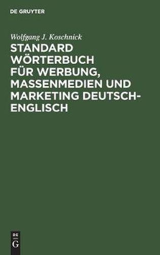 Cover image for Standard Woerterbuch fur Werbung, Massenmedien und Marketing Deutsch-Englisch: Standard Dictionary of Advertising, Mass Media and Marketing German-English