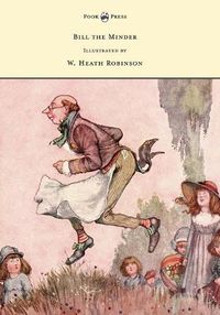 Cover image for Bill the Minder - Illustrated by W. Heath Robinson