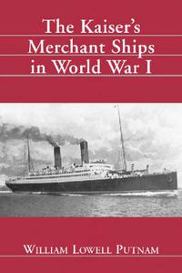 Cover image for The Kaiser Merchant Ships in World War I