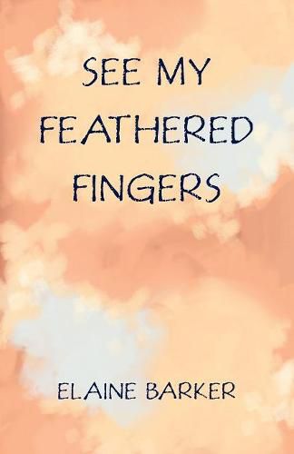 Cover image for See My Feathered Fingers