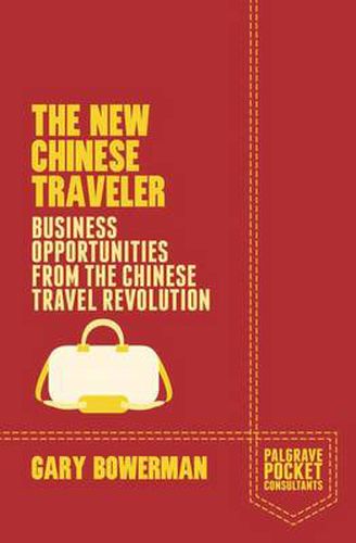 Cover image for The New Chinese Traveler: Business Opportunities from the Chinese Travel Revolution