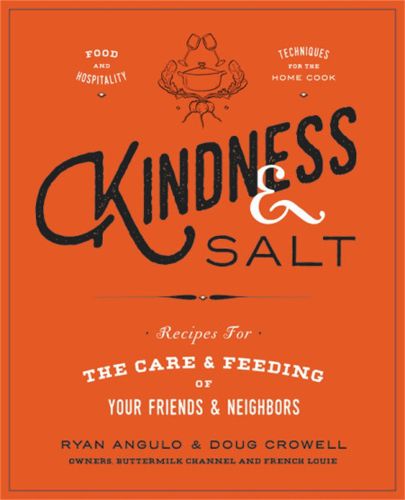 Cover image for Kindness & Salt: Recipes for the Care and Feeding of Your Friends and Neighbors