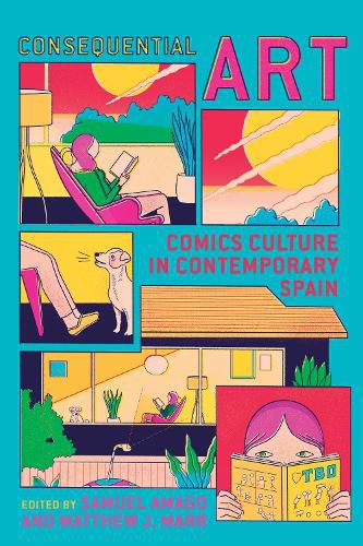 Cover image for Consequential Art: Comics Culture in Contemporary Spain