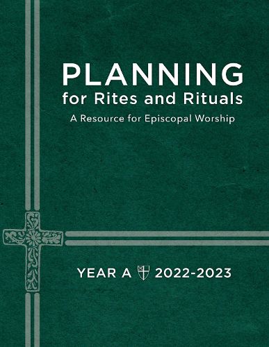 Cover image for Planning for Rites and Rituals: A Resource for Episcopal Worship Year A: 2022-2023