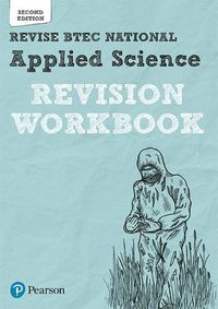 Cover image for Pearson REVISE BTEC National Applied Science Revision Workbook: for home learning, 2022 and 2023 assessments and exams