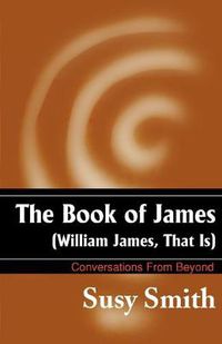 Cover image for The Book of James: William James, That is