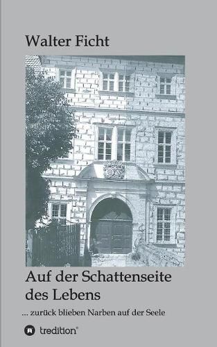 Cover image for Auf der Schattenseite des Lebens: ... zuruck blieben Narben auf der Seele