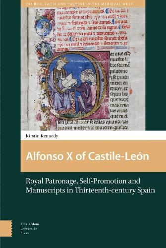 Cover image for Alfonso X of Castile-Leon: Royal Patronage, Self-Promotion and Manuscripts in Thirteenth-century Spain