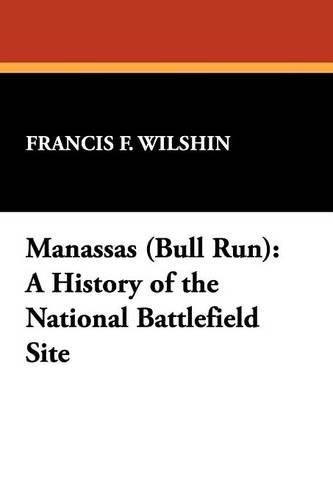 Cover image for Manassas (Bull Run): A History of the National Battlefield Site