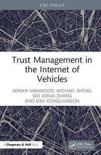 Cover image for Trust Management in the Internet of Vehicles