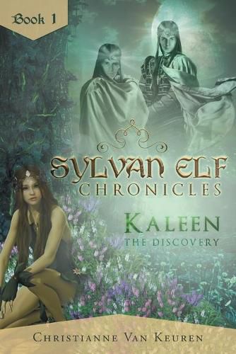 Cover image for Sylvan Elf Chronicles: Kaleen the Discovery: Book One