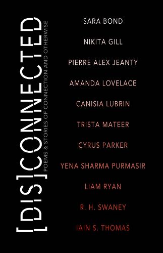 [Dis]Connected Volume 1: Poems & Stories of Connection and Otherwise