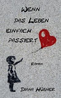 Cover image for Wenn das Leben einfach passiert