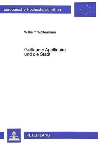 Cover image for Guillaume Apollinaire Und Die Stadt