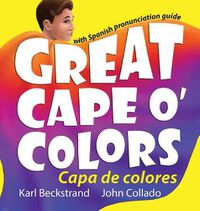 Cover image for Great Cape o' Colors - Capa de colores: English-Spanish with pronunciation guide