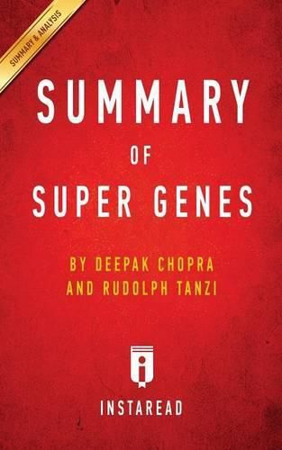 Summary of Super Genes: by Deepak Chopra and Rudolph E. Tanzi Includes Analysis
